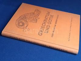 Worringer, Wilhelm: 
Griechentum und Gotik vom Weltreich des Hellenismus. Mit 122 Abbildungen.
Mün...