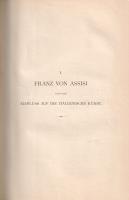 Thode, Henry: 
Franz von Assisi und die Anfänge der Kunst der Renaissance in Italien. Mit Illustrat...