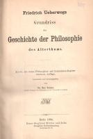 Ueberweg, Friedrich: Grundriss der Geschichte der Philosophie. Herausgegeben von Max Heinze. Theil 1...