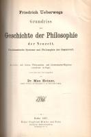 Ueberweg, Friedrich: Grundriss der Geschichte der Philosophie. Herausgegeben von Max Heinze. Theil 1...