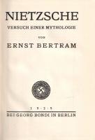 Bertram, Ernst: 
Nietzsche. Versuch einer Mythologie.
Berlin, 1929. Georg Bondi (Druck von Julius ...