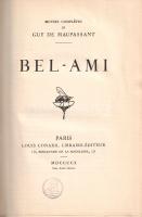 Maupassant, Guy de:
Bel-Ami.
Paris, 1910. Librairie Louis Conard (L'Imprimerie Nationale). [4...