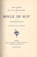 Maupassant, Guy de: 
Boule de suif. Correspondance. Étude de Pol Neveux.
Paris, 1922. Librairie Lo...