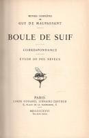 Maupassant, Guy de: 
Boule de suif. Correspondance. Étude de Pol Neveux.
Paris, 1922. Librairie Lo...