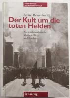 Behrenbeck, Sabine: Der Kult um die toten Helden. 1996, SH-Verlag. Kiadói kartonált kötés, jó állapotban.