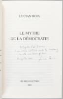 Boia, Lucian: Le Mythe de la démocratie. 1. kiadás. DEDIKÁLT! Paris, 2002, Les Belles Lettres, 168 p...