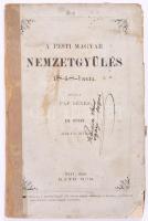 Pap Dénes: A magyar nemzetgyűlés Pesten 1848-ban. III. köt. Pest, 1866, Ráth Mór (Veszprém, Ramazetter Károly-ny.), 4 sztl. lev.+321-439p,m + I. kötet 1-40. oldalak Kiadói papírkötésben, felvágatlan lapokkal, ragasztott gerinccel.