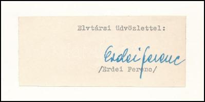 Erdei Ferenc (1910-1971) Kossuth-díjas szociológus, szociográfus, politikus, az Ideiglenes Nemzeti Kormány belügyminisztere, földművelésügyi- és igazságügy-miniszter autográf aláírása kivágáson