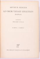 Berger, Arthur: Az örök tavasz szigetein (Hawaii). Bp., Franklin. Kiadói egészvászon kötés, egy lap ...