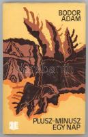 Bodor Ádám: Plusz-mínusz egy nap. Novellák, karcolatok. Bukarest, 1974, Kriterion. Második nyomtatásban megjelent műve. Kiadói kartonált kötés, papír védőborítóval, jó állapotban.