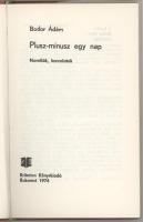 Bodor Ádám: Plusz-mínusz egy nap. Novellák, karcolatok. Bukarest, 1974, Kriterion. Második nyomtatás...