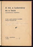 [Haypál Benő (1869-1926)] Paulus: A hit, a tudomány és a haza szabadkőműves világításban. A Sas páho...