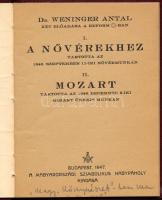 Weninger Antal: I. A nővérekhez. II. Mozart. - - két előadása a Reform páholyban. Bp., 1947, Magyaro...