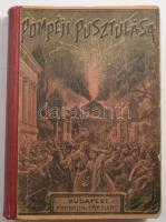Pompéji pusztulása. Bulwer regénye. Az ifjúság számára átdolgozta Gaál Mózes. Bp., Franklin. Félvászon kötés, kopottas állapotban.