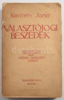 Kristóffy József: Választójogi beszédek. Az előszót és a magyarázatot írta: Méray-Horváth Károly. Bp., 1911. Kiadói szakadt papírkötés, kopottas állapotban.