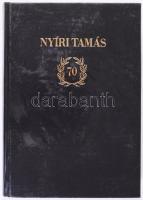 Köszöntő Nyíri Tamás 70. születésnapjára. Bp., 1990. 401. számozott példány. Kiadói egészvászon kötés, jó állapotban.