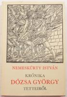 Nemeskürty István: Krónika Dózsa György tetteiről. 1972, Kossuth, egészvászon kötés papír védőborítóval.