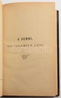 Kazár Emil: A semmi, ha valamivé lett. Bp., 1881. Aigner. 192p. Aranyozott félvászon kötésben