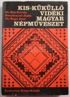 Dr. Kós Károly-Szentimrei Judit-Dr. Nagy Jenő: Kis-Küküllő vidéki magyar népművészet. Bukarest, 1978, Kriterion. Kiadói egészvászon-kötés, kiadói papír védőborítóban.