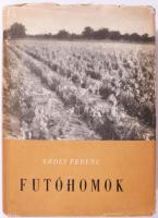 Erdei Ferenc: Futóhomok. A Duna -Tisza köze. Magyar Világ. Bp., 1957, Gondolat. Kiadói félvászon-kötés, kiadói kissé szakadt papír védőborítóban.