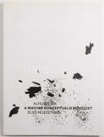 Alfejezetek a magyar konceptuális művészet első fejezetéből. Szerk.: Tóth Árpád. [Bp., 2014], Neon Alapítvány, 71 p. Gazdag képanyaggal illusztrált. Kiadói papírkötés.