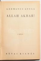 Germanus Gyula: Allah Akbar! I-II. kötet. Bp., 1936, Révai. 333+311 p + 35 t. A szerző 70 eredeti fe...
