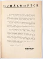 1926 Mohács és Pécs részletes útmutatója, a Magyarság politikai napilap kiadása, 32p. Kiadói papírbo...
