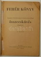 1947 Fehér Könyv - A magyar köztársaság és demokrácia elleni összeesküvés okmányai II. kiadás