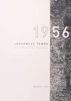 Lossonczy Tamás: 1956. 17 tollrajz. Litván György előszavával. Bp., 2006, Párizsi Kék, [4] p.+ 1 szt...