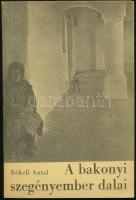 Békefi Antal: A bakonyi szegényember dalai. Bp., 1986. Zeneműkiadó. 550 példány! Kiadói papírkötésben