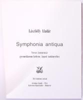 2 db - Balla Zsófia: Egy pohár fű. Bukarest, Pécs, 1993. + Lászlóffy Aladár: Symphonia antiqua. Pécs...