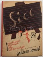 Grätzer József: Sicc. Szórakoztató Időtöltések. 1. kiadás. DEDIKÁLT Bp., 1935, Színházi Élet. Félvászon kötés, belül ragasztott, kopottas állapotban.