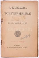 Molnár István: A kisgazda többtermelése. Bp., 1917, Szt. István Társulat. 160p. Papírkötésben, hiányzó hátsó kötéstábla, kopottas állapotban.