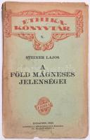 Steiner Lajos: A föld mágneses jelenségei. Bp., 1923, Lantos. Ethika Köynvtár X. 201p. Kiadói papírkötés, gerinc sérült, kopottas állapotban.