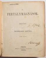 Rózsaági Antal: Fertálymágnások I-II. Pest, 1862, Emich Gusztáv. Hiányzó kötéstáblák, viseltes állapotban.