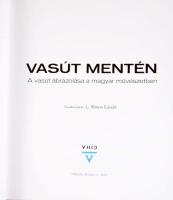 Vasút mentén. A vasút ábrázolása a magyar művészetben. Szerk.: L. Simon László. Bp., 2025, V-Híd Zrt...