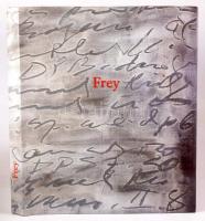 Gelencsér Rothman Éva: Frey. Christian Frey Krisztián. Bp., 2002., Műcsarnok. Magyar és német nyelven. Gazdag képanyaggal illusztrált. Kiadói kartonált papírkötés, kiadói papír védőborítóban.