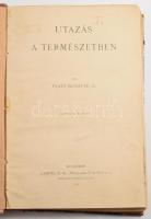 Platz Bonifác: Utazás a természetben. Bp., 1911, Lampel R., VI+(2)+186 p. Második kiadás. Szövegközti és egészoldalas illusztrációkkal. Újrakötött félvászon kötés, viseltes állapotban.