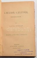 Kraszewski József Ignác:Hogyan házasodott meg Pál úr? Bp., 1886, Pallas. + Lauka Gusztáv: A múltról ...