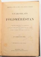 Dr. Gerevich Emil: Gyakorlati földméréstan. Bp., 1900, Lauffer Vilmos-féle Könyvkiadóhivatal. 155p. Bp., 1900, Lauffer Vilmos. Félvászon kötés, kopottas állapotban.