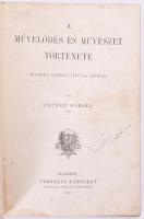 Czímer Károly: A művelődés és művészet története mindkét nembeli ifjúság számára. Bp. 1897. Franklin...