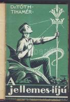 Dr. Tóth Tihamér- "A jellemes ifjú" és a "Dohányzol?" című művek egybekötve