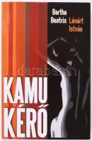 Bartha Beatrix - Lénárt István: Kamu kérő. A kaméleon testközelből. DEDIKÁLT! 2009, Műegyetemi Kiadó. Kiadói papírkötés, jó állapotban.
