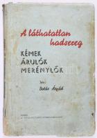 Botár Árpád: A láthatatlan hadsereg. Kémek, árulók, merénylők. H.n., é.n., "Tapolczai Lapok Nyomdavállalata". 1371. számozott példány. 312p. Kiadói papírkötés, viseltes állapotban.