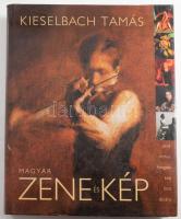 Kieselbach Tamás: Magyar zene és kép. Bp., 2007, Corvina. CD-melléklettel. 407p. Kiadói egészvászon-kötés, kiadói papír védőborítóban.