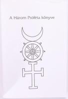 A három próféta könyve. Piliscsaba, Bioenergetic Kft. Kiadói papírkötés, jó állapotban