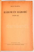 Rásy Barna: Három év háború, 1939-42. Bp., 1943, Polonyi János. Kiadói félvászon kötésben, 388 + (6) p