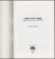 Dr. Előd Nóra (szerk.): Add tovább! drámajátékok nagyóvodásoknak - kisikolásoknak. Veszprém, 2005, C...