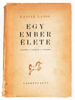 Kassák Lajos: Egy ember élete. Gyermekkor * Kamaszévek * Csavargások. Bp., 1946, Cserépfalvi. Kiadói...