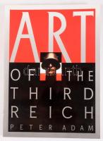 Peter Adam: Art of the Third Reich. New York, 1992, Harry N. Abrahms. Angol nyelven. Gazdag képanyaggal illusztrált. Kiadói papírkötés.